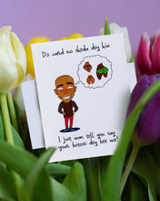 Load image into Gallery viewer, Love themed Card- No shedda dey hia
