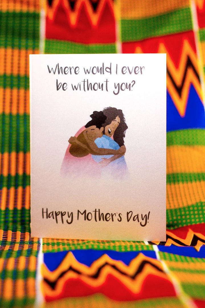 Mother's Day - Where would I be without you